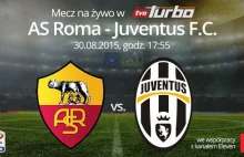 Roma - Juve na żywo w TVNturbo! Koniec sagi o to, kto, co będzie pokazywał?