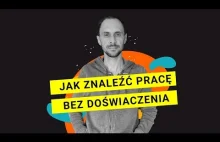 Jak znalazłem wymarzoną pracę bez doświadczenia