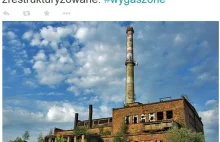 Zobacz „wygaszone” zakłady. Tak wygląda „restrukturyzacja” – AKCJA INTERNAUTÓW!