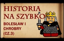 Historia Na Szybko - Bolesław I Chrobry cz.3 (Historia Polski #6)