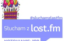 "Słucham z last.fm", notowanie 100!