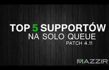 Top 5 Supportów na SoloQ (League of Legends, Patch 4.11