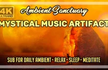 Ambient Music | Mystical Music Artifact | 4K UHD | 2 hours
