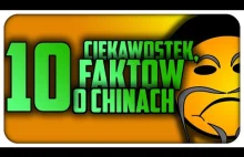 10] CIEKAWOSTKI i FAKTY o... CHINACH | LYSY