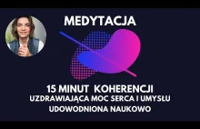 Medytacja koherencji. Uzdrawiająca moc serca i umysłu.