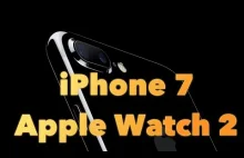 iPhone 7 i Apple Watch 2 - konferencja Apple w 10 minut