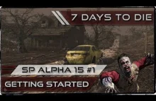 7 Days To Die - SP - Alpha 15 - Part 1 - Starting Out