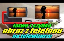 Podłączamy telefon do TV! Wyświetlanie w Full HD -...