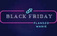 Black Friday – upoluj popularne gry planszowe w niższej cenie!
