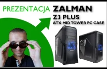 Prezentacja - obudowa ZALMAN Z3 PLUS - instalacja komponentów, omówienie...