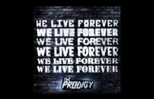 The Prodigy - We Live Forever