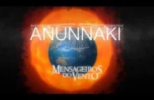 ANUNNAKI - Mensageiros do Vento - 28 odcinkowa historia o Anunnaki