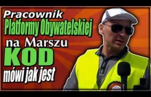 Pracownik Platformy Obywatelskiej na Marszu KOD mówi jak jest?