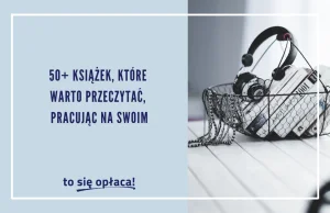 Biblioteczka freelancera, czyli 50+ książek, które warto przeczytać,...