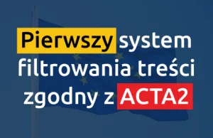 Pierwszy system filtrowania treści zgodny z ACTA2