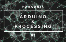Arduino&Processing - Poradnik #1