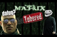 The Matrix: Tubered.