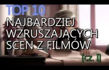 TOP 10 NAJBARDZIEJ WZRUSZAJĄCYCH SCEN Z FILMÓW