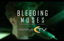 WrocLife: Bleeding Moses || KampusTV