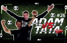 Adam vs Tata #26 Piłkarzyki :P