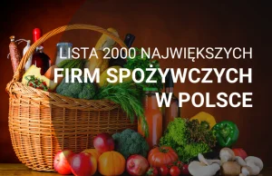 Która firma spożywcza jest największa?