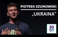 PIOTREK SZUMOWSKI - "Ukraina" | 20 Stand-Upów