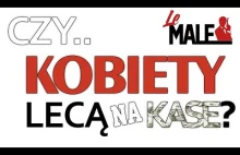 Czy kobiety lecą na pieniądze ? - Le male