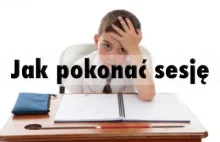 Jak pokonać sesję?