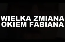 Wielka Zmiana Okiem Fabiana