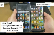 Co wybrać Samsung Galaxy Note8 czy Galaxy S8+ Który lepszy, Który teraz wybrać??