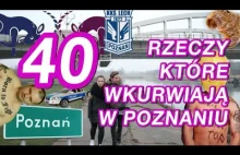 40 RZECZY KTÓRE #!$%@?Ą W POZNANIU