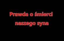 Prawda o śmierci naszego syna - tragedia rodziny Wiśniewskich i kłamstwa systemu