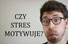 Czy stres motywuje?