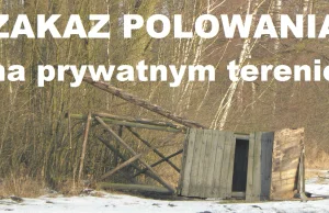 Coraz więcej osób zakazuje myśliwym polowań na prywatnych terenach