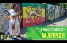Tak żyją Rastafarianie w Afryce.