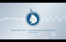 Hymn ŚDM 2016 - Błogosławieni Miłosierni ( Remix)