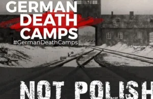 Powstała rządowa strona o niemieckich obozach śmierci. Niech PRAWDA...