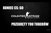 Koniec CS: GO i więzienie dla You Tuberów!