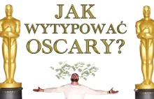 Jak TRAFNIE wytypować OSCARY? Bukmacherzy go nienawidzą!