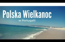 Jak smakuje polska Wielkanoc w Portugalii