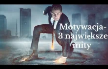 MOTYWACJA- 3 największe mity