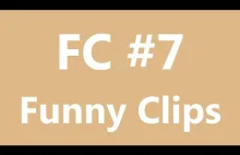 FC - Funny Clips #7