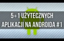 5+1 Użytecznych Aplikacji na Androida #1