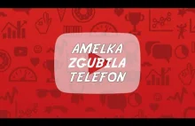 Amelka zgubiła telefon