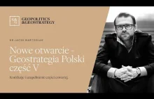 Jacek Bartosiak i Nowe otwarcie - Geostrategia Polski część...