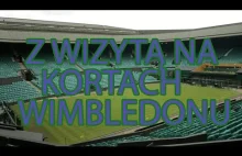 #1 ARKA OD SZATNI - Wizyta na kortach WIMBLEDON - All England Club w Lon...