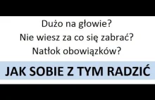 Dużo na głowie? Nie wiesz za co się zabrać? Natłok obowiązków?