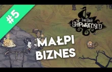 Don't Starve Shipwrecked #5 | Małpi biznes