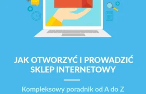 Darmowy poradnik: Jak otworzyć i prowadzić sklep internetowy?