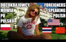 Obcokrajowcy mówią po polsku / Foreigners speaking polish